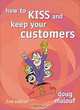 How to KISS and Keep Your Customers, Doug Malouf 