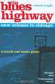 The Blues Highway: New Orleans to Chicago, 2nd: A Travel and Music Guide, Richard Knight 