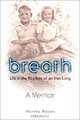 Breath: Life in the Rhythm of an Iron Lung, A Memoir, Martha Mason 