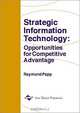 Strategic Information Technology: Opportunities for Competitive Advantage, Raymond Papp 