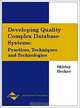 Developing Quality Complex Database Systems: Practices, Techniques and Technologies, Shirley Becker 