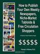 How to Publish Weekly Newspapers, Niche-Market Tabloids and Free Circulation Shoppers (Kitchen-Table Publisher Book), Thomas A. Williams 