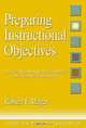 Preparing Instructional Objectives: A Critical Tool in the Development of Effective Instruction, Robert F. Mager 