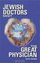 Jewish Doctors Meet: The Great Physician, Ruth Rosen 