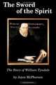 The Sword of the Spirit: The Story of William Tyndale, Joyce McPherson 