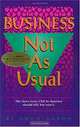 Business Not As Usual: How to Win Managing a Company Through Hard and Easy Times, Hugh Aaron 