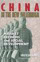 China in the New Millennium: Market Reforms and Social Development, James A. Dorn, Dorn James A. 