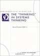 The "Thinking" in Systems Thinking: Seven Essential Skills (Toolbox Reprint Series), Barry Richmond 