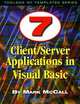 7 Client/Server Applications in Visual Basic (Toolbox of Templates Series), Mark McCall 