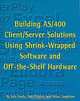 Building As/400 Client/Server Solutions Using Shrink-Wrapped Software & Off-The-Shelf Hardware, Kris Neely, Jim Hoopes, Brian Singleton 