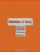 Dressed to Kill: What to Wear When Fashion Makes History, Nan Richardson 