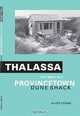 Thalassa: One Week in a Provincetown Dune Shack, Allen Young 
