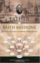 Father of Faith Missions: The Life and Times of Anthony Norris Groves, Robert Bernard Dann 