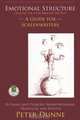 Emotional Structure: Creating the Story Beneath the Plot: A Guide for Screenwriters, Peter Dunne 