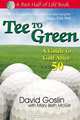 Tee to Green: A Guide to Golf After 50, David A. Goslin, Mary Beth McGirr 