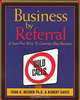 Business by Referral : A Sure-Fire Way to Generate New Business, Ivan Misner, Robert Davis 