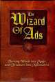 The Wizard of Ads: Turning Words into Magic and Dreamers into Millionaires, Roy H. Williams 