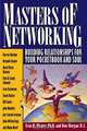 Masters of Networking: Building Relationships for Your Pocketbook and Soul, Ivan R. Misner, Don Morgan 