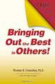 Bringing Out the Best in Others! 3 Keys for Business Leaders, Educators, Coaches and Parents, Thomas K., Ph.D. Connellan 
