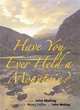 Have You Ever Held a Mountain?, John Maling 
