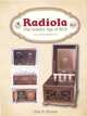 Radiola: The Golden Age of RCA, 1919-1929, Eric P. Wenaas 