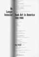 No Longer Innocent: Book Art in America: 1960-1980, Betty Bright 