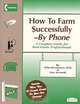How to Farm Successfully - By Phone, Deborah Johnson, Steve Kennedy 