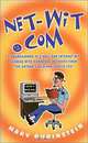 Net-Wit.com: A Smorgasbord of E-Mail and Internet Wit Blended With Humorous Incidents from the Author