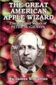 The Great American Apple Wizard: The Life and Times of Peter M. Gideon, James R. Curran 