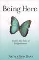 Being Here: Modern Day Tales of Enlightenment, Ariel Kane, Shya Kane 