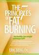 The 7 Principles of Fat Burning: Get Healthy, Lose Weight and Keep It Off!, Eric Berg 