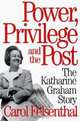 Power, Privilege and the Post: The Katharine Graham Story, Carol Felsenthal 