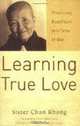 Learning True Love: Practicing Buddhism in a Time of War, Sister Chan Khong 
