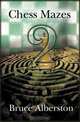 Chess Mazes 2, Bruce Alberston 