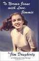 To Norma Jeane with Love, Jimmie, Jim Dougherty, Lc Van Savage 