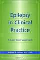 Epilepsy in Clinical Practice: A Case Study Approach, Andrew N., M.D. Wilner 