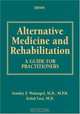 Alternative Medicine and Rehabilitation: A Guide for Practitioners, 