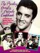 The Presley Family & Friends Cookbook: A Cookbook and Memory Book from Those Who Knew Elvis Best, Edie Hand, Darcy Bonfils, Ken Beck, Jim Clark 