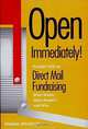 Open Immediately: Straight Talk on Direct Mail Fundraising : What Works, What Doesn