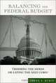 Balancing the Federal Budget: Eating the Seed Corn or Trimming the Herds?, Irene Rubin, Irene S. Rubin 