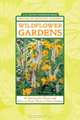 Wildflower Gardens: 60 Spectacular Plants and How to Grow Them in Your Garden (21st-Century Gardening Series), 