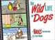 The Wild Life of Dogs : A RUBES (R) Cartoon Book (Rubes(r) Cartoon Pet), Leigh Rubin 
