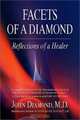 Facets of a Diamond: Reflections of a Healer, John, M.D. Diamond 