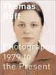 Thomas Ruff: 1979 to the Present, Thomas Ruff 