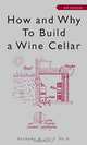 How and Why to Build a Wine Cellar, Richard M. Gold 